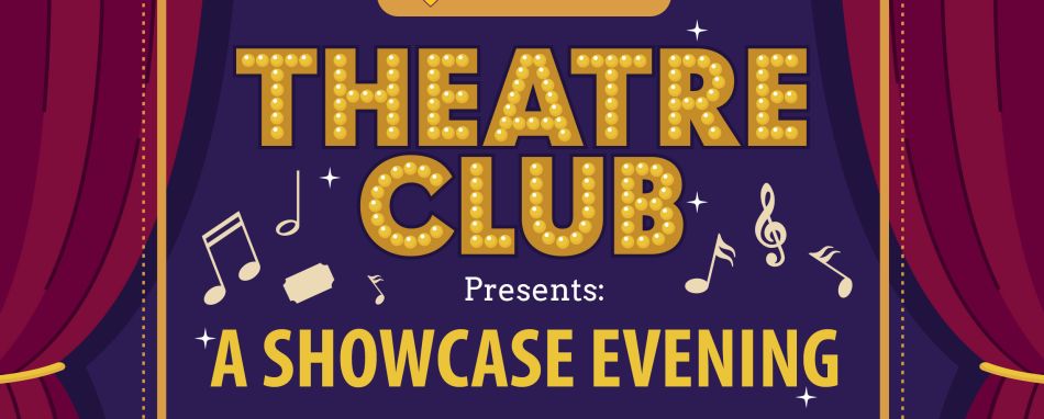 Theatre Club Showcase - 16th April at 6pm